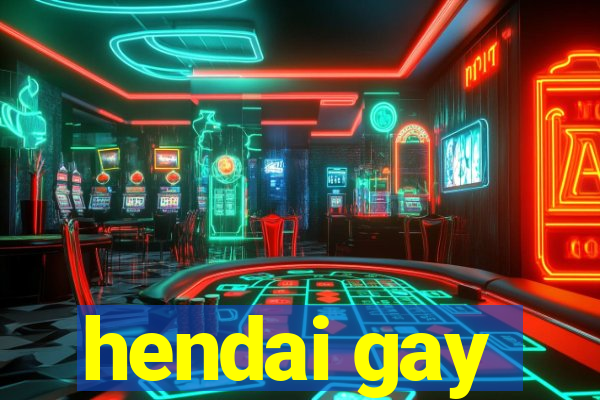hendai gay